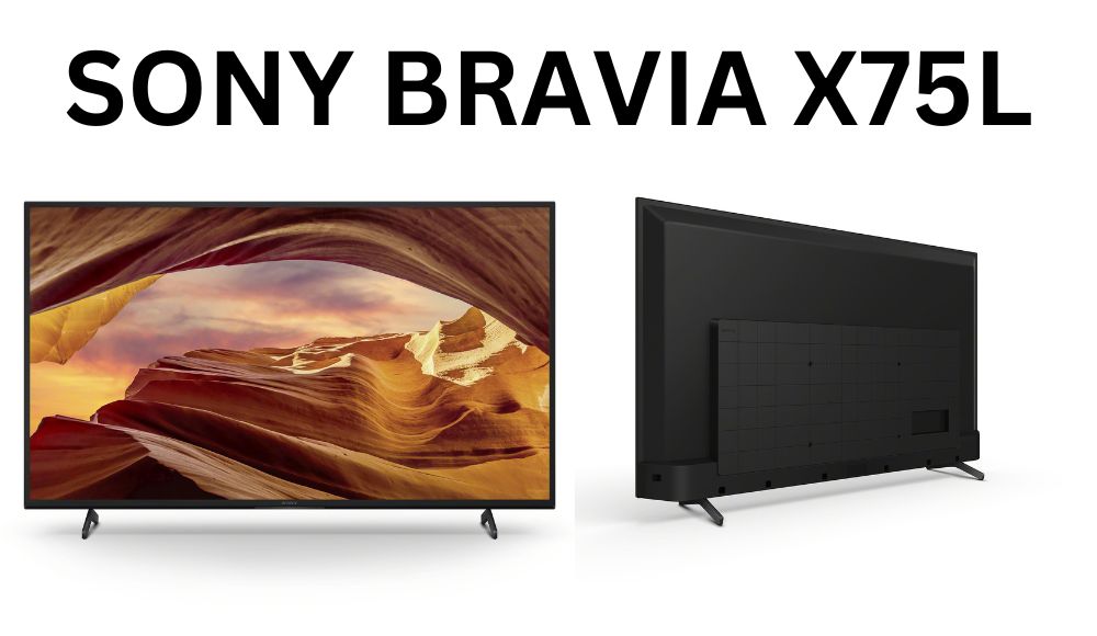 Sony Launches BRAVIA X75L Television Series For A Thrilling Gaming Experience: Price& Specs