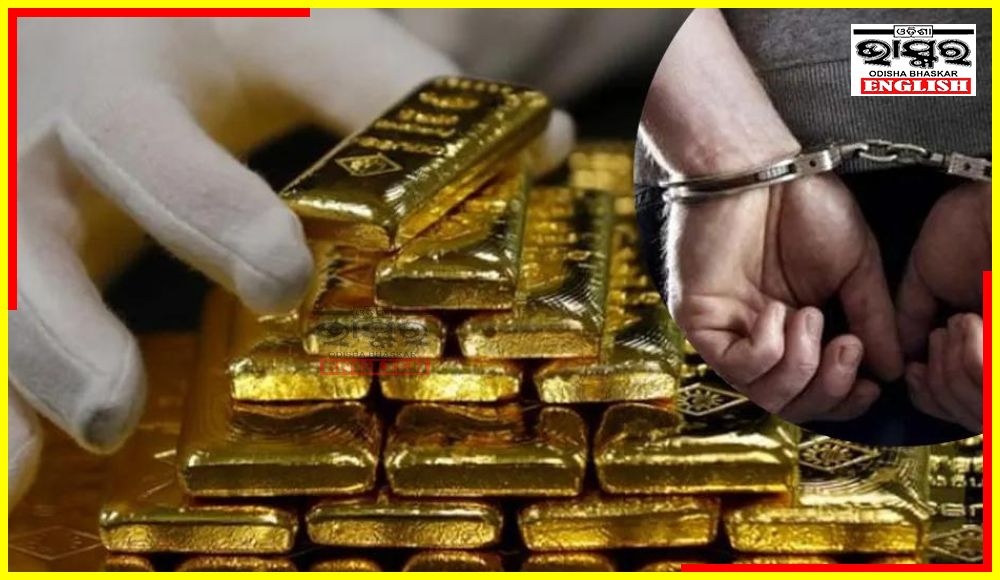2.4 Kg Gold Seized from Arrested Smuggler in Bhubaneswar