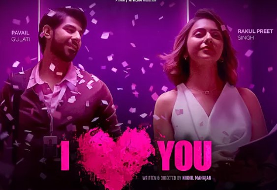 Rakul Preet Singh And Pavail Gulati's I Love You Trailer Out!