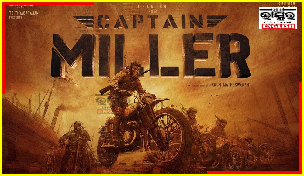 Dhanush’s Action-Adventure ‘Captain Miller’ Set in 1930s to Hit OTT on Feb 9