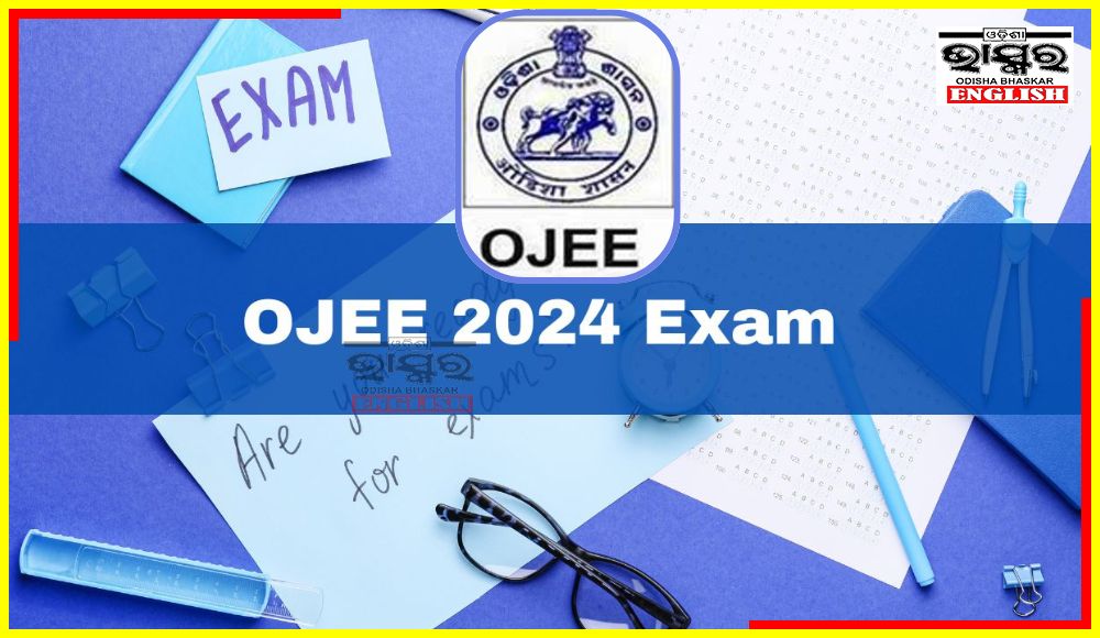 OJEE 2024 Begins in 60 Centres in Odisha and Outside
